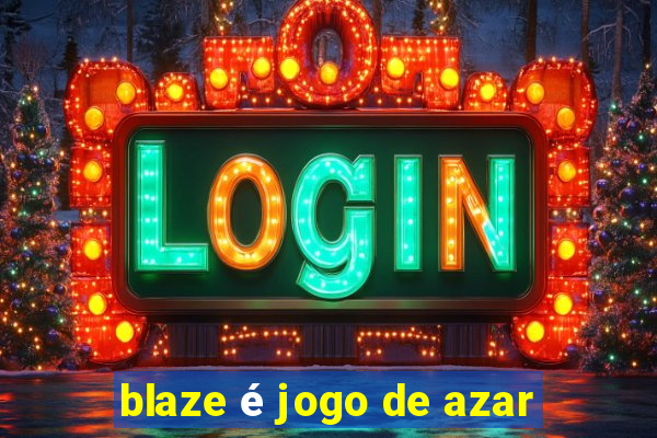 blaze é jogo de azar