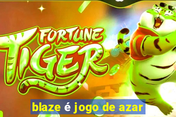 blaze é jogo de azar