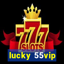 lucky 55vip