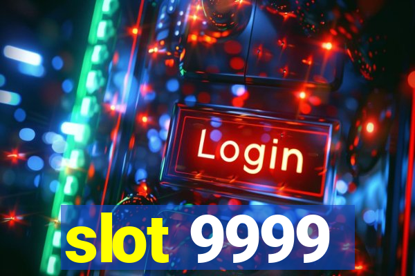 slot 9999