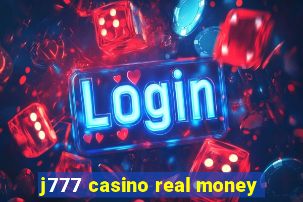 j777 casino real money