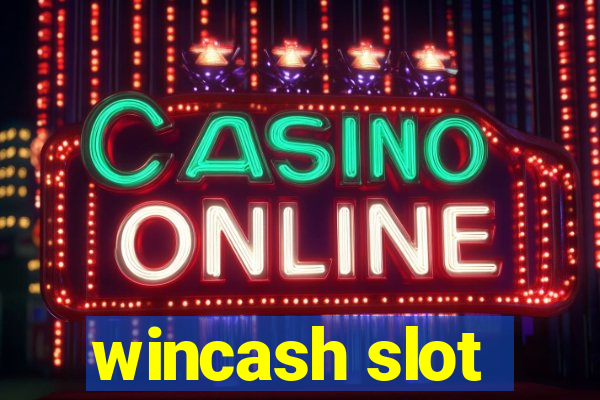 wincash slot