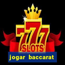 jogar baccarat online grátis