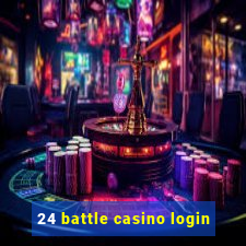 24 battle casino login