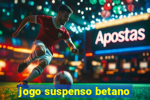 jogo suspenso betano