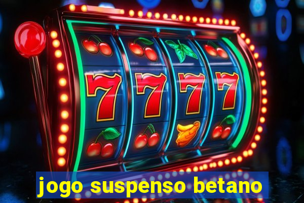 jogo suspenso betano