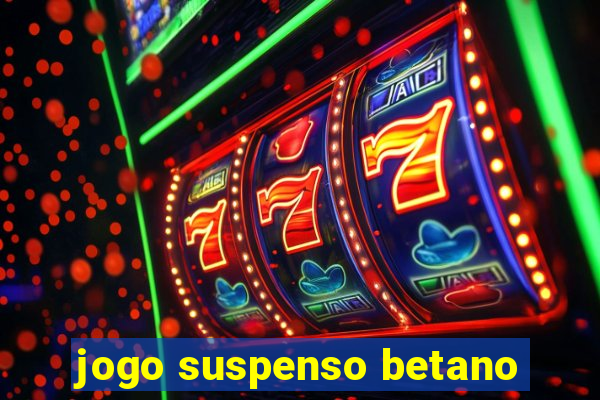 jogo suspenso betano