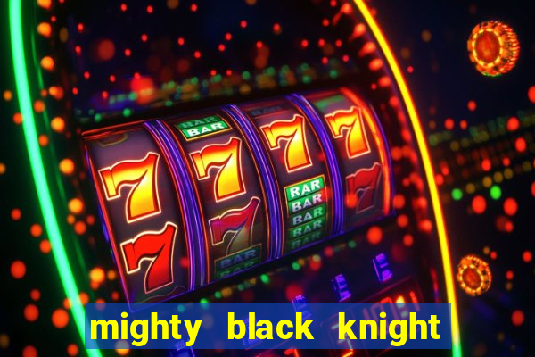 mighty black knight slot game