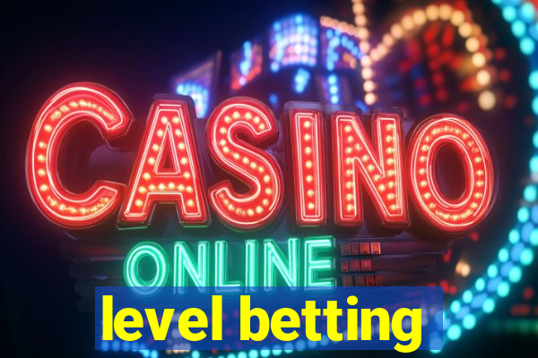 level betting