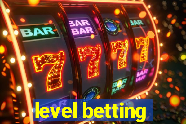 level betting