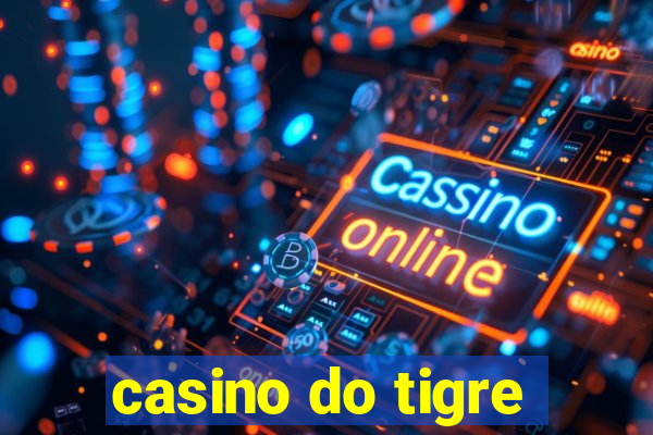 casino do tigre