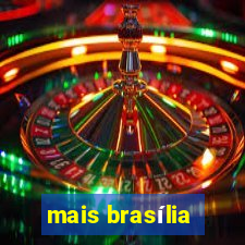 mais brasília