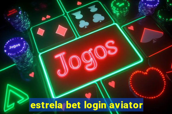 estrela bet login aviator