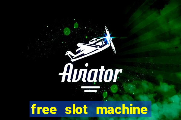 free slot machine games casino