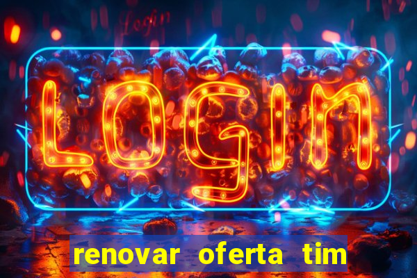 renovar oferta tim beta por sms