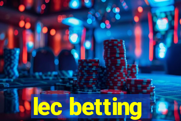 lec betting