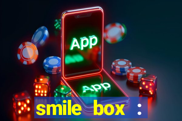 smile box : victory collector