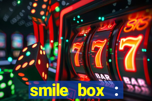 smile box : victory collector