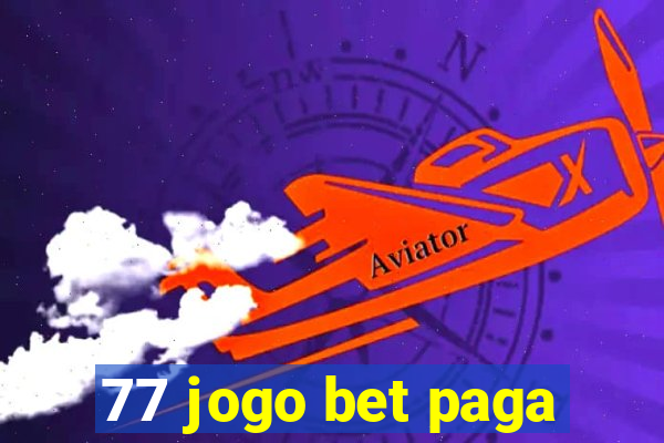 77 jogo bet paga