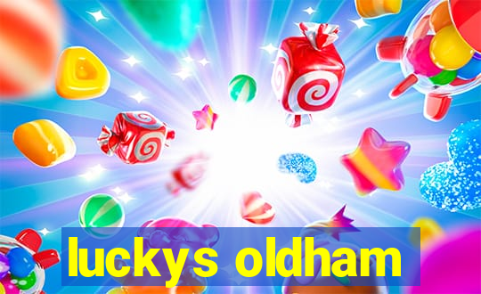 luckys oldham