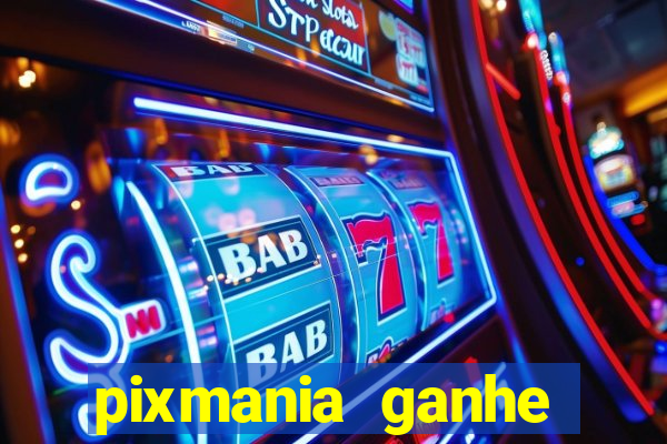 pixmania ganhe prêmios no pix