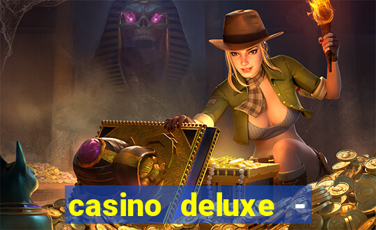 casino deluxe - vegas slots