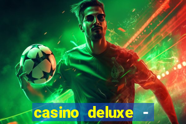 casino deluxe - vegas slots