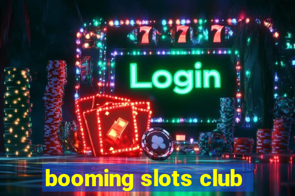 booming slots club