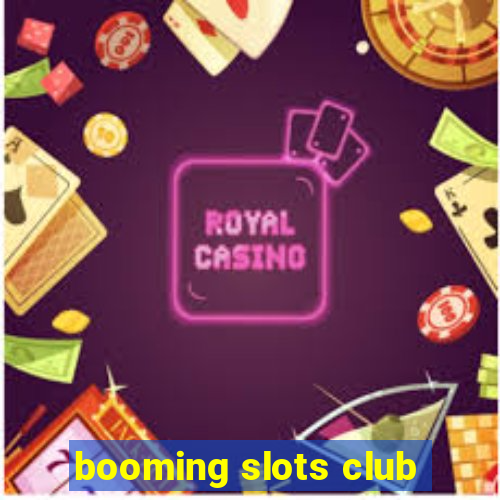 booming slots club