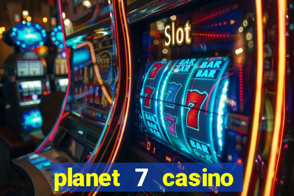 planet 7 casino bonus codes