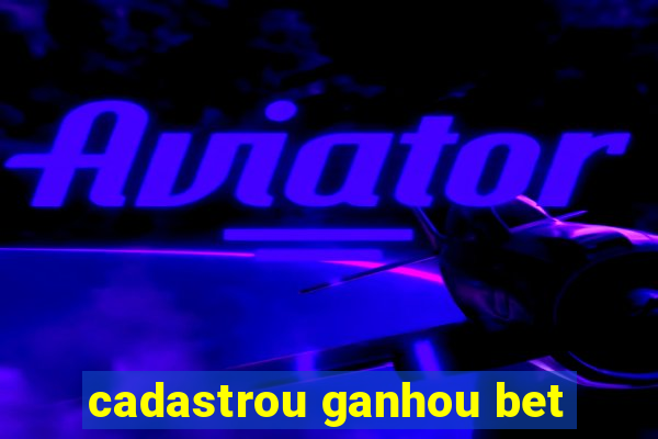 cadastrou ganhou bet