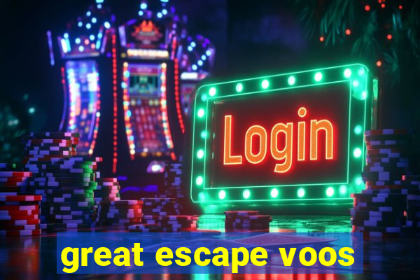 great escape voos