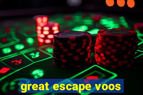 great escape voos