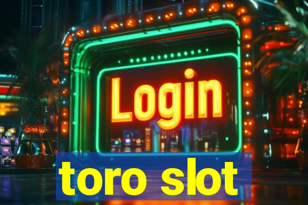 toro slot