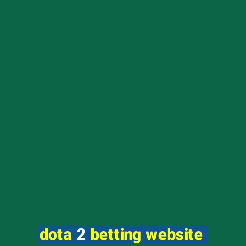 dota 2 betting website