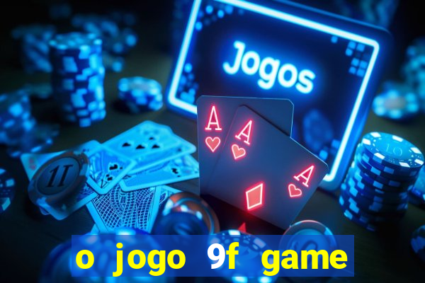 o jogo 9f game paga mesmo