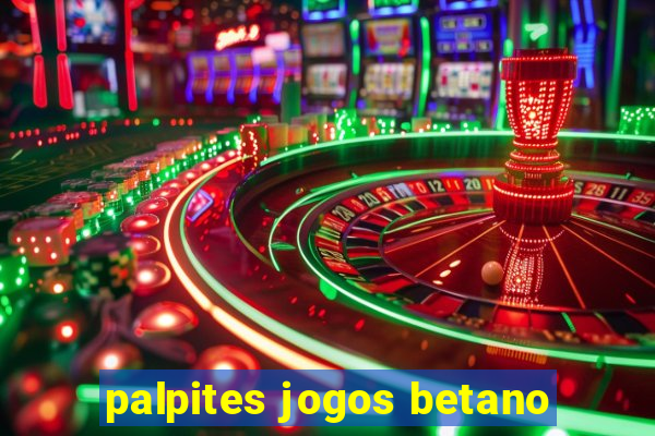 palpites jogos betano