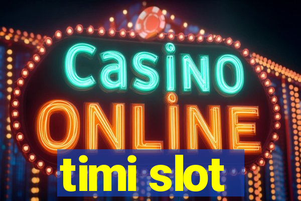 timi slot