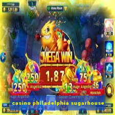 casino philadelphia sugarhouse