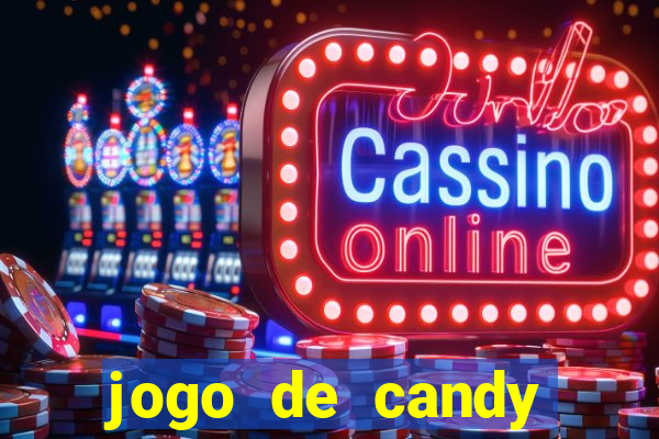 jogo de candy crush saga