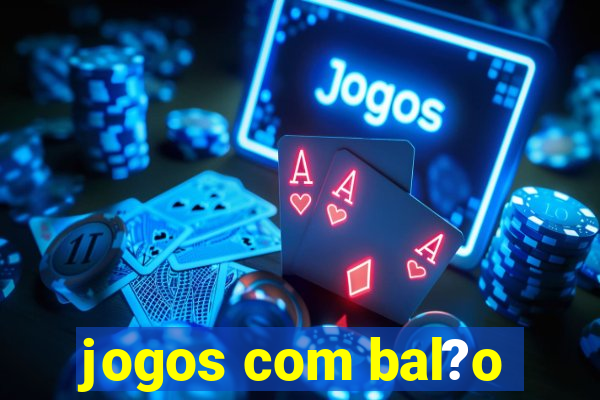 jogos com bal?o