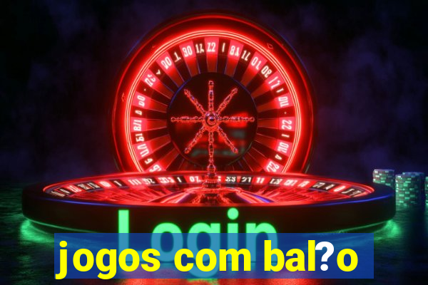 jogos com bal?o