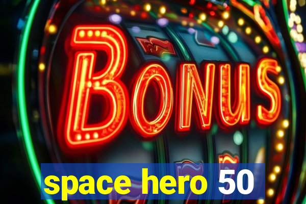 space hero 50