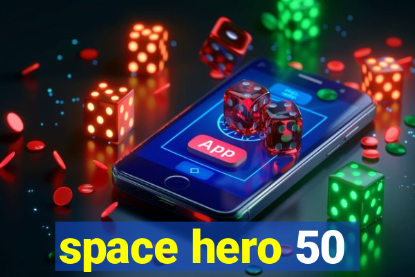 space hero 50