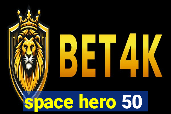 space hero 50