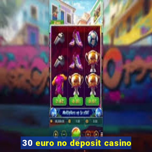 30 euro no deposit casino