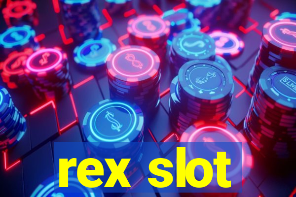 rex slot