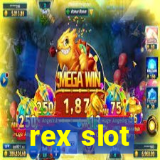 rex slot