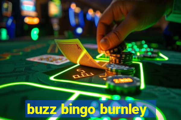 buzz bingo burnley