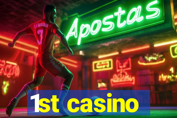 1st casino